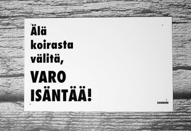 Älä koirasta välitä! Varo isäntää! iso varoituskyltti, valkoinen