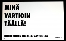Minä vartioin täällä iso varoituskyltti, valkoinen