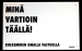 Minä vartioin täällä iso varoituskyltti, valkoinen