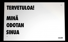 Tervetuloa! Minä odotan sinua. pieni, valkoinen