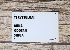 Tervetuloa! Minä odotan sinua. pieni, valkoinen